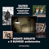 soratte outlet  Storia fotografica del Monte Soratte e del suo bunker antiatomico. Ediz. italiana e inglese