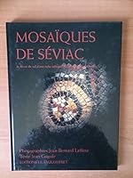 Mosaïques de Séviac: Le décor de sol d'une riche villa gallo-romaine du Sud-Ouest 2906922331 Book Cover