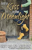 Just a Kiss in the Moonlight: Georgia Moon Book 2 0997823909 Book Cover