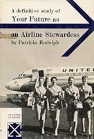 Your future as an Airline Stewardess (Careers in Depth Series) B0006AX4NE Book Cover
