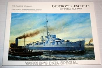 Paperback Destroyers Escorts of World War Two: Warship's Data Special (The Floating Drydock) Book