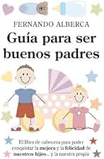 Guía para ser buenos padres (Padres educadores)