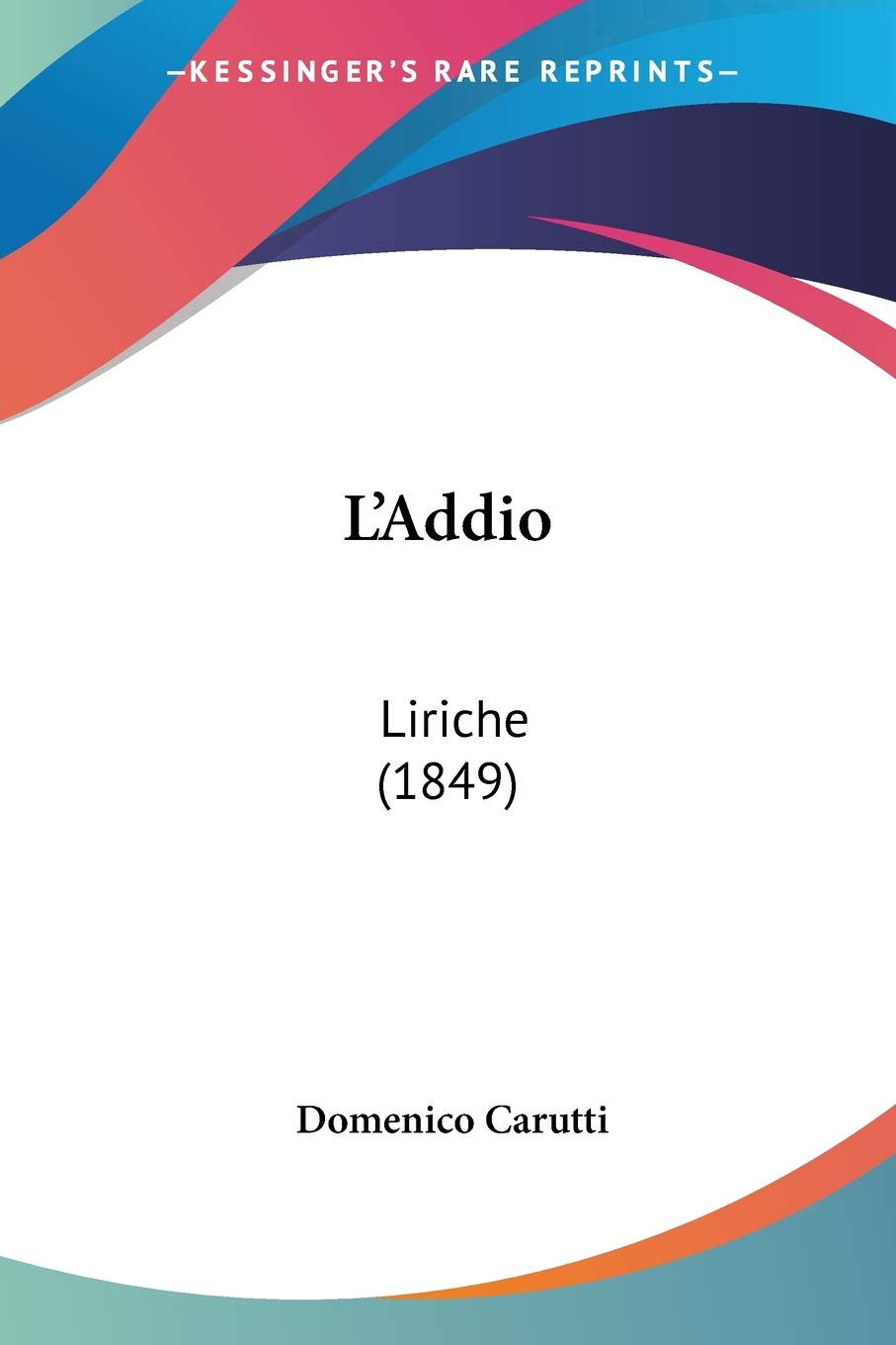 L'Addio: Liriche (1849) (Italian Edition)