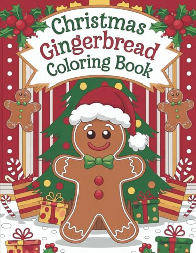 Christmas Gingerbread Coloring Book: A Festive Collection of Fun and Creative Holiday Designs to Spark Your Imagination and Cele