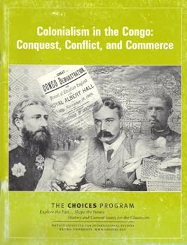 Staple Bound Colonialism in the Congo: Conquest, Conflict, and Commerce Book