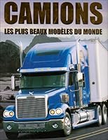 Camions : Les plus beaux modèles du monde 1407510185 Book Cover