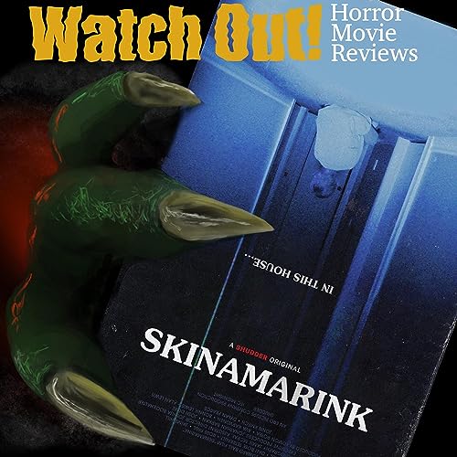 049: Skinamarink (2022) and Scientific Horror
