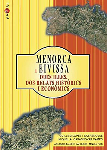 Menorca i Eivissa. Dues illes, dos relats històrics i econòmics (Papers)