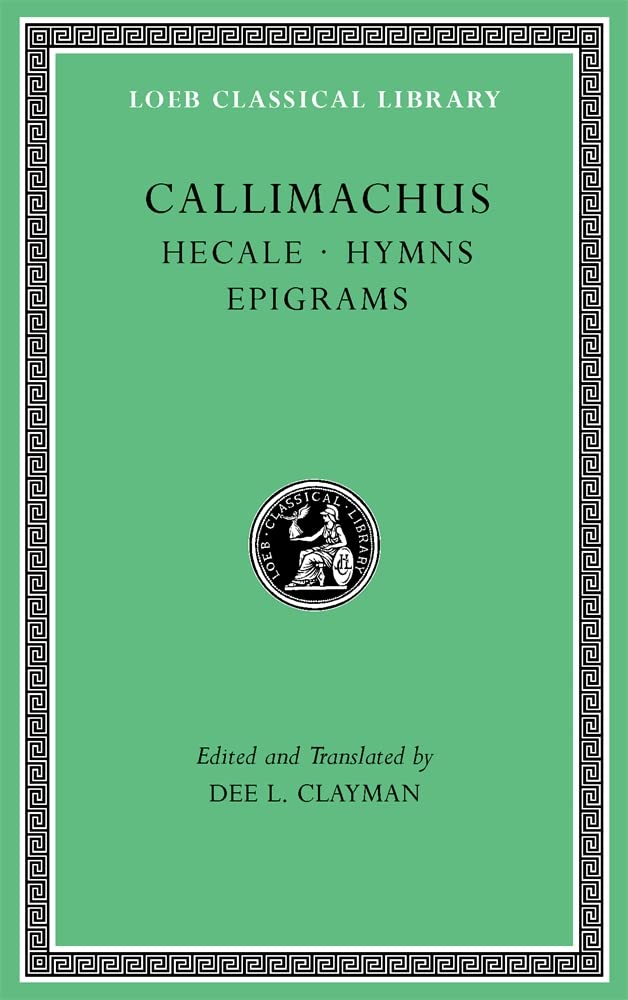 Hecale. Hymns. Epigrams by Callimachus (Hardback Book)