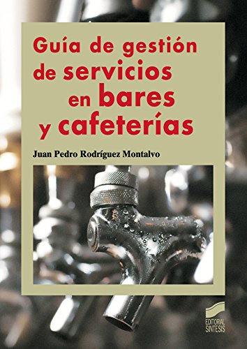 Guía de gestión de servicios en bares y cafeterías (Spanish Edition)