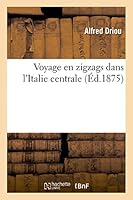 Voyage en zigzags dans l'Italie centrale 2013439652 Book Cover