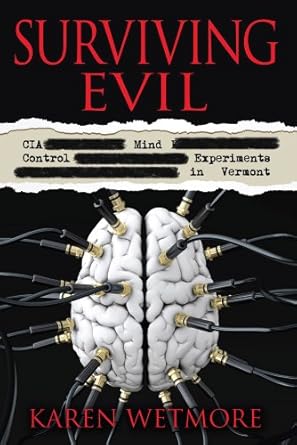 Surviving Evil: CIA Mind Control Experiments in Vermont