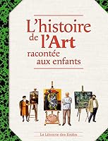 L'histoire de l'art racontée aux enfants 2916788638 Book Cover