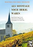 Als Sonntage noch heilig waren: Jugenderinnerungen zweier deutschschweizer Brüder mit Geburtsjahren 1914 und 1924