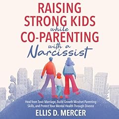 Raising Strong Kids While Co-Parenting with a Narcissist Audiolibro Por Ellis D. Mercer arte de portada
