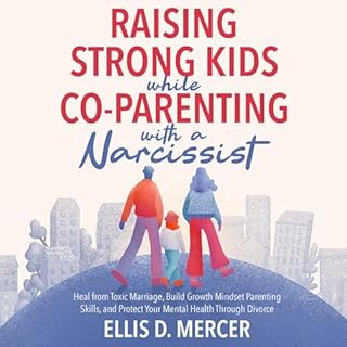 Raising Strong Kids While Co-Parenting with a Narcissist cover art