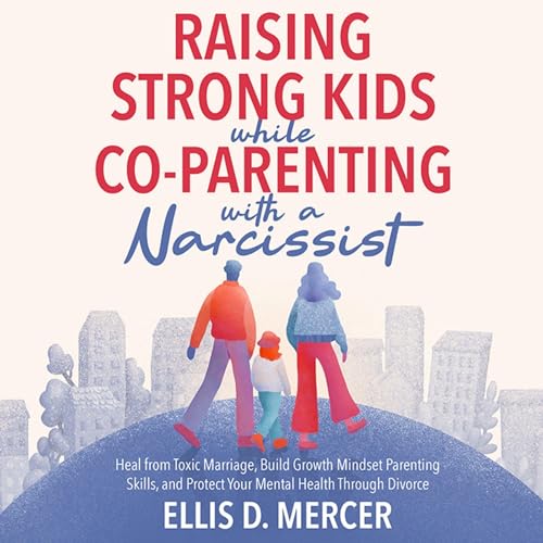 Page de couverture de Raising Strong Kids While Co-Parenting with a Narcissist