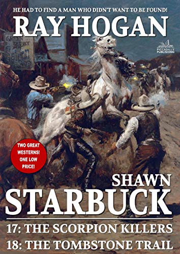 Shawn Starbuck Double Western 9: The Scorpion Killers and The Tombstone Trail (A Shaun Starbuck Western)