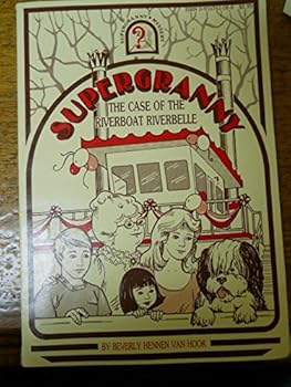 Supergranny: The Case of the Riverboat Riverbelle (Supergranny Mystery No. 2) - Book #2 of the Supergranny
