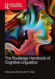 The Routledge Handbook of Cognitive Linguistics (Routledge Handbooks in Linguistics)