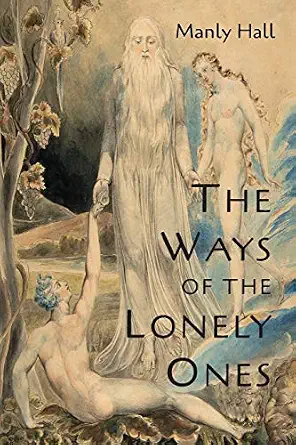 The Ways of the Lonely Ones: A Collection of Mystical Allegories