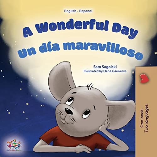 A Wonderful Day: English Spanish Bilingual Book for Kids (English Spanish Bilingual Children's Book Collection) (Spanish Edition)