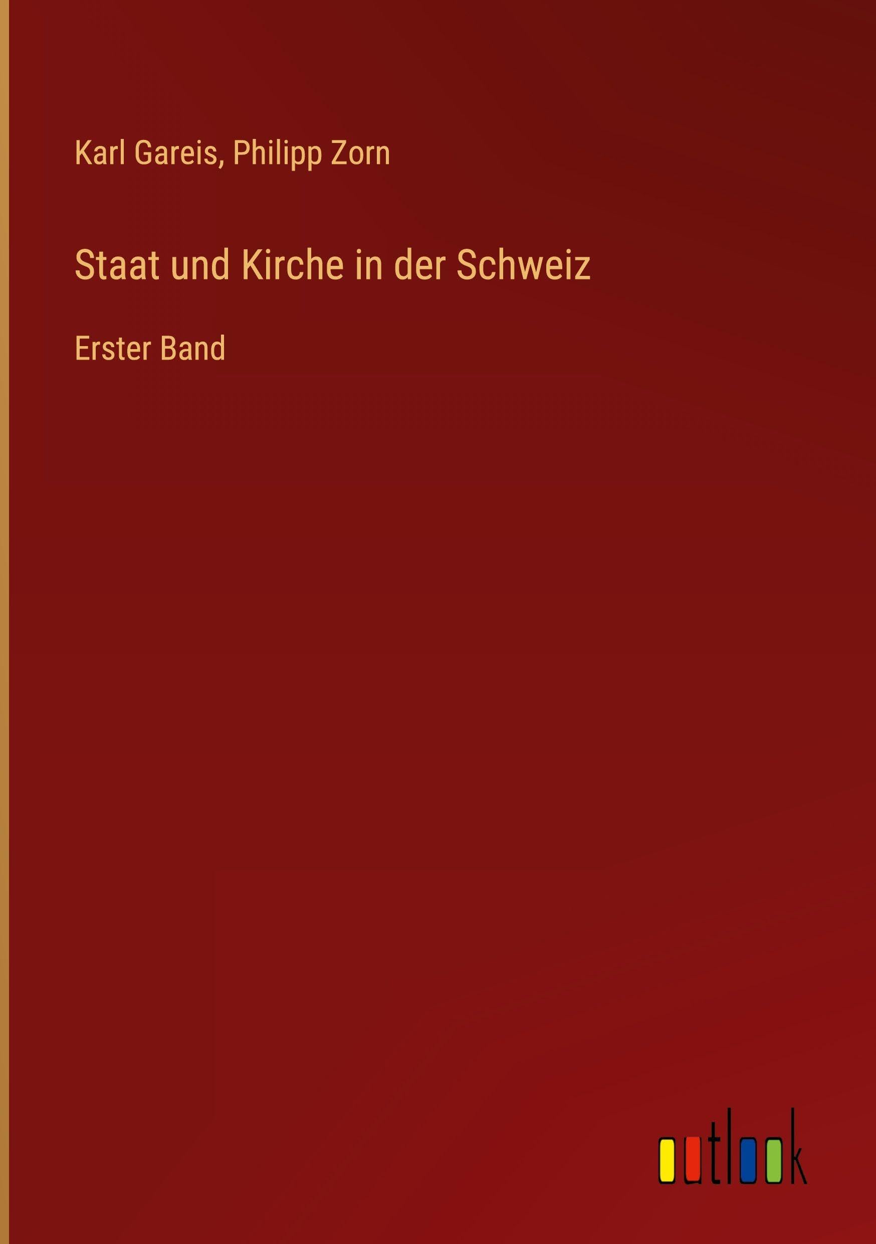 Staat und Kirche in der Schweiz: Erster Band