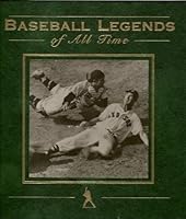 Baseball Legends of All Time 0785308733 Book Cover