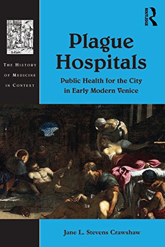 Plague Hospitals: Public Health for the City in Early Modern Venice (English Edition)