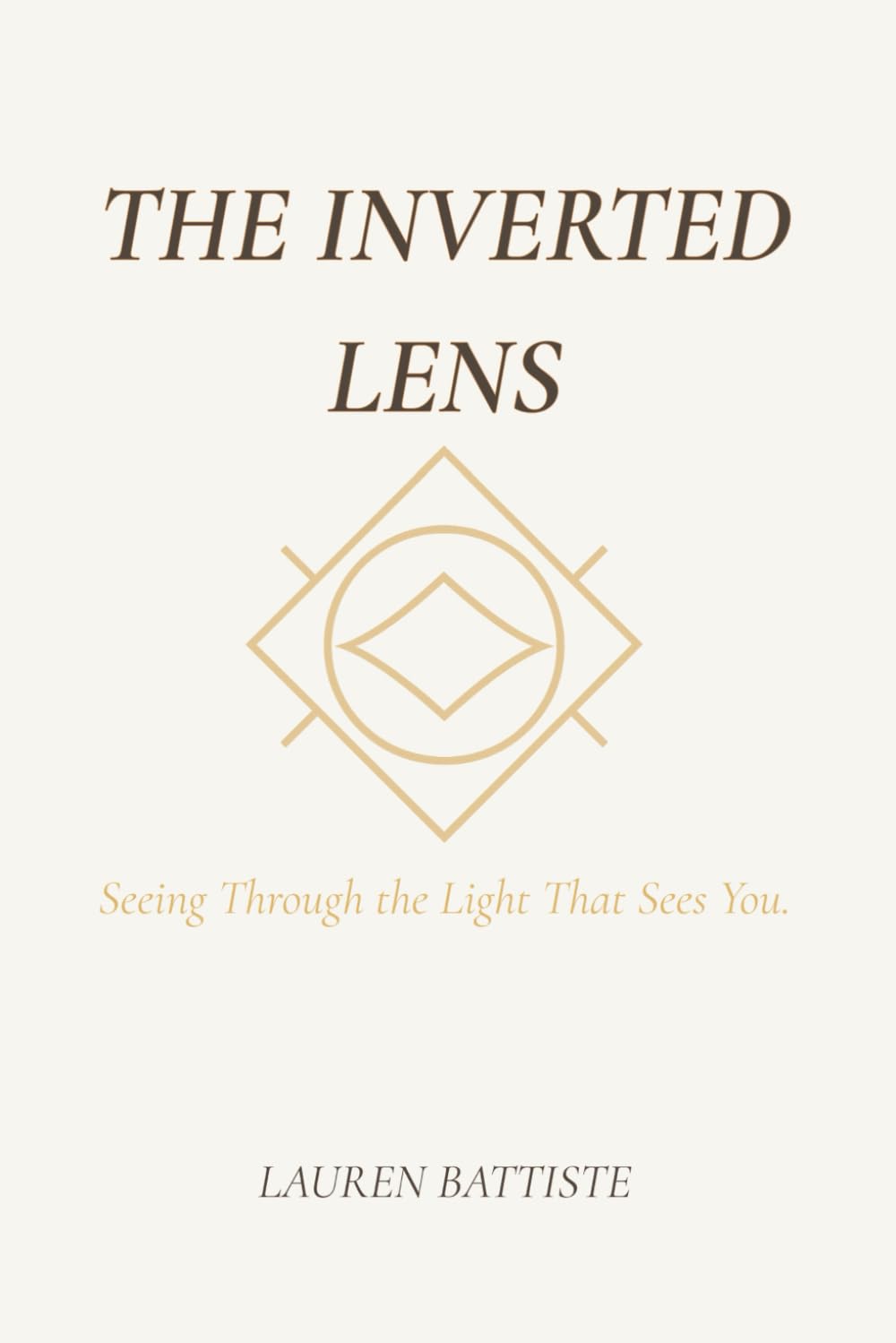 THE INVERTED LENS: Seeing Through the Light That Sees You