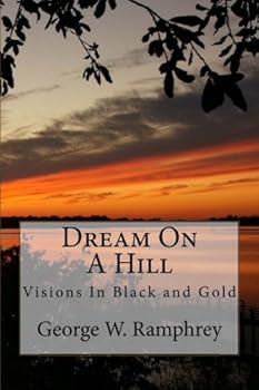 Paperback Dream On A Hill: Visions In Black and Gold Book
