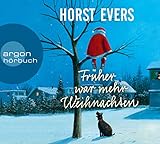 Früher war mehr Weihnachten - Horst Evers