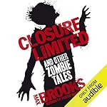 Cover of Closure, Limited and Other Zombie Tales