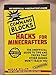 Hacks for Minecrafters : The Unofficial Guide to Tips and Tricks That Other Guides Won't Teach You (Scholastic Edition)