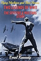 Two Legends of WWII: The Spitfire and Mustang Story 1910816337 Book Cover