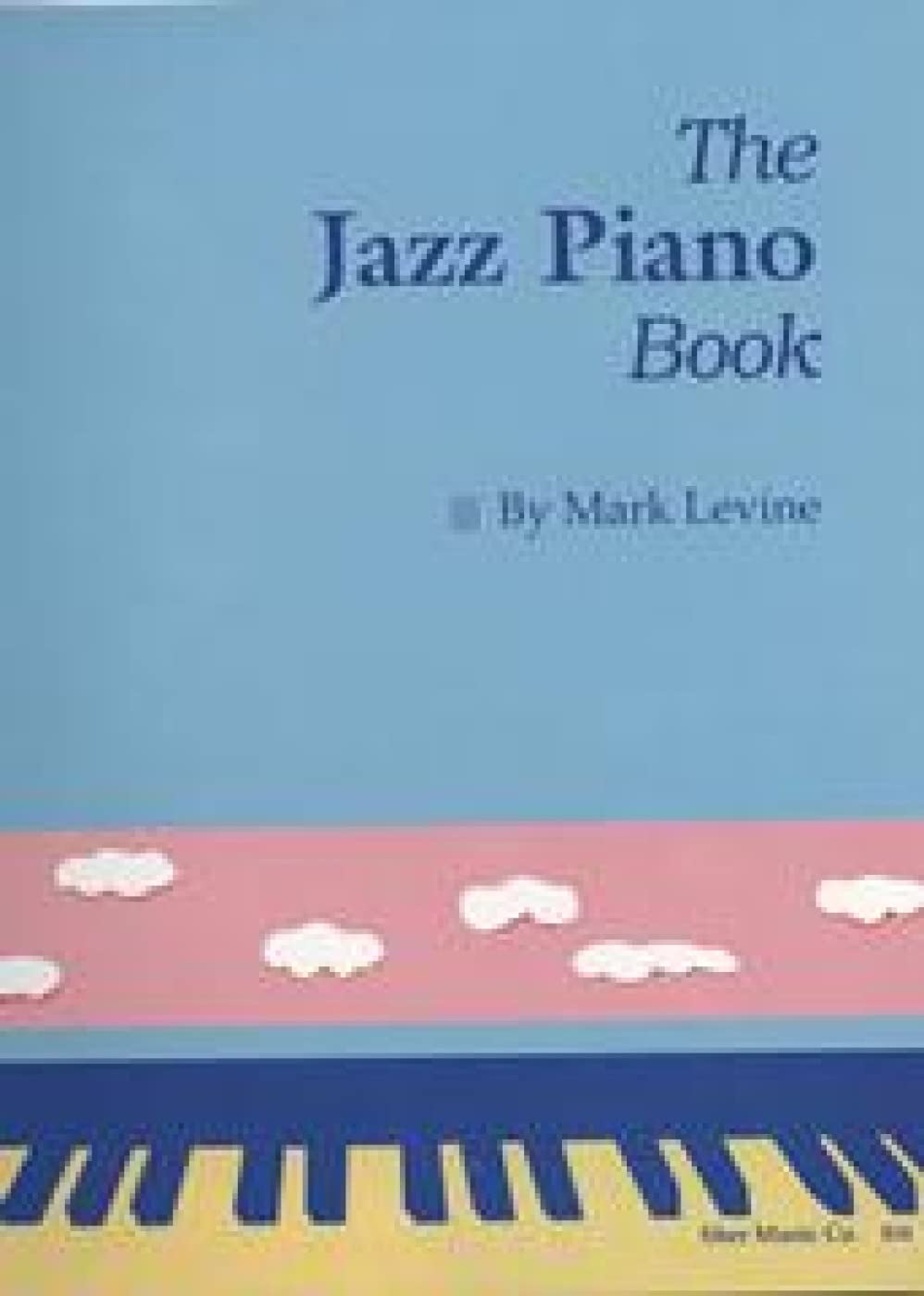 The Jazz Piano Book Levine, Mark 9780961470159 Books