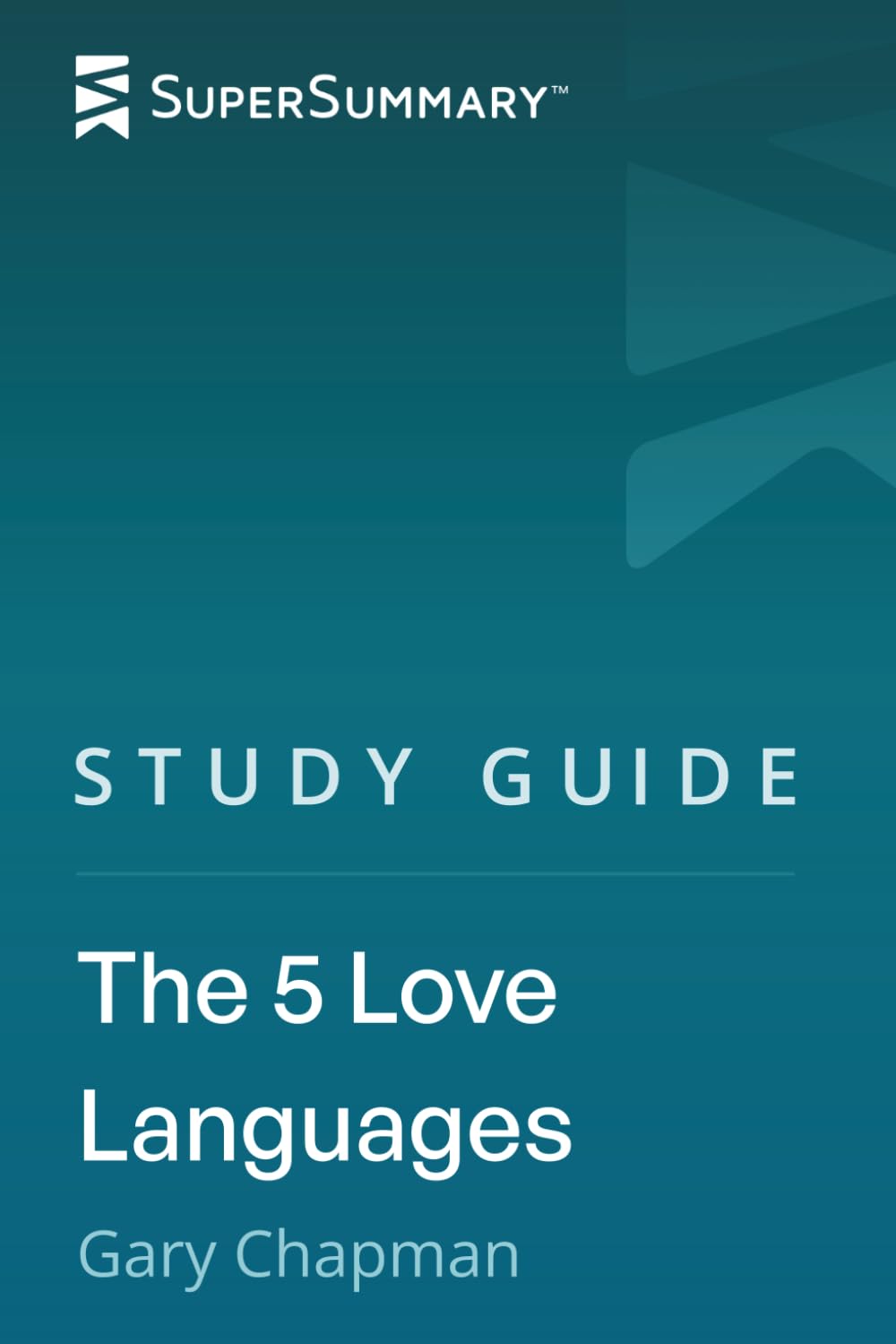 Study Guide: The 5 Love Languages by Gary Chapman (SuperSummary)