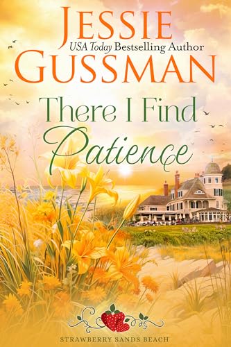 There I Find Patience (Strawberry Sands Beach Romance Book 8) (Strawberry Sands Beach Sweet Romance)