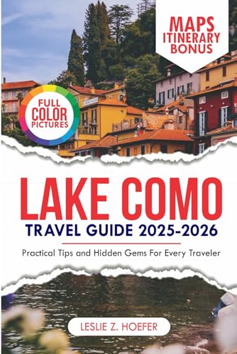 Lake Como Travel Guide 2025-2026: Practical Tips and Hidden Gems For Every Traveler (ExploreNow Travel Series)