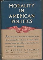 Morality in American politics B0006AT23U Book Cover