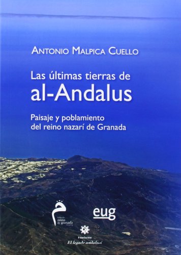 Ultimas tierras de al-Andalus,Las (En coedición con el Consorcio para la Conmemoración de la Funda