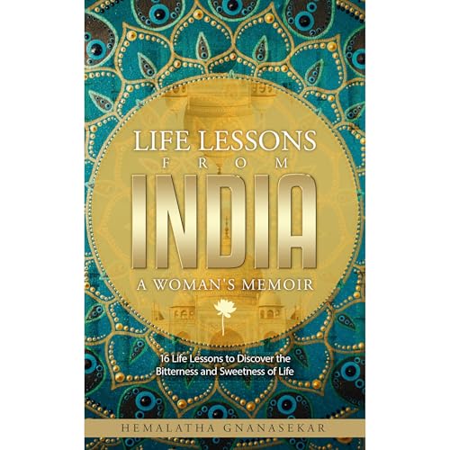 Enjoy LIFE LESSONS FROM INDIA - A WOMAN'S MEMOIR from HEMALATHA GNANASEKAR episode artwork