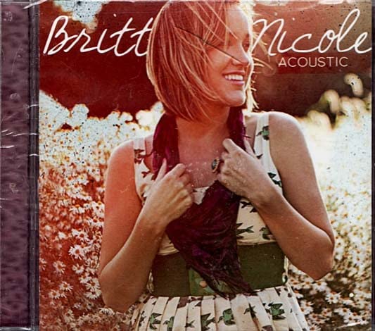 Acoustic ~ Britt Nicole ~ Rock ~ ~ New