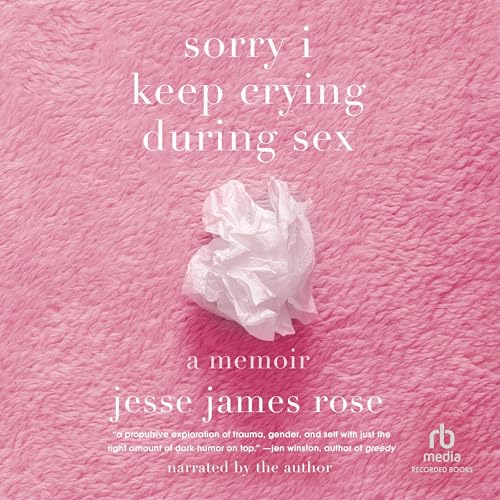 Page de couverture de Sorry I Keep Crying During Sex