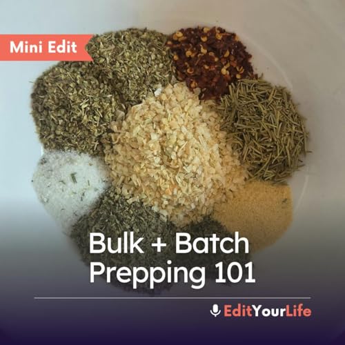 Mini Edit: Bulk + Batch Prepping 101 Podcast Por arte de portada