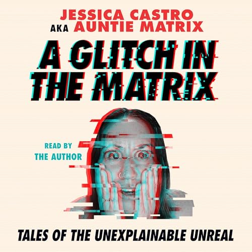 A Glitch in the Matrix by Jessica Castro episode artwork