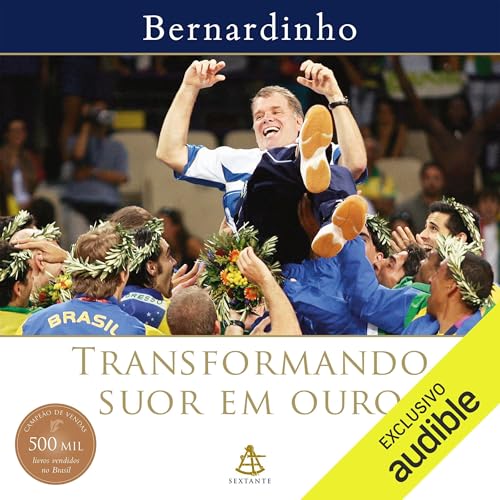 Transformando suor em ouro