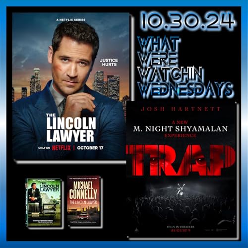 The LINCOLN LAWYER & TRAP on this weeks What Were Watchin |10-30-24