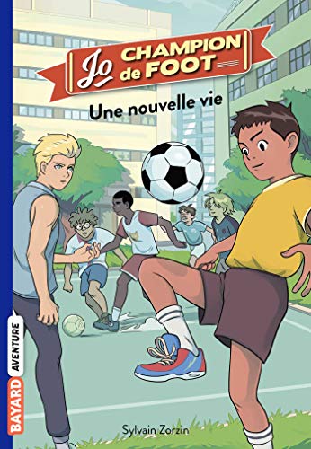 Jo, champion de foot, Tome 01: Une nouvelle vie
