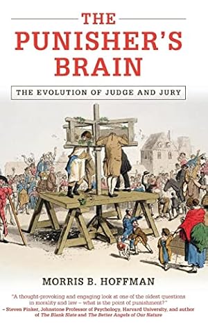 The Punisher's Brain: The Evolution of Judge and Jury (Cambridge Studies in Economics, Choice, and Society)